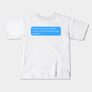 Sarcastic Answer Kids T-Shirt